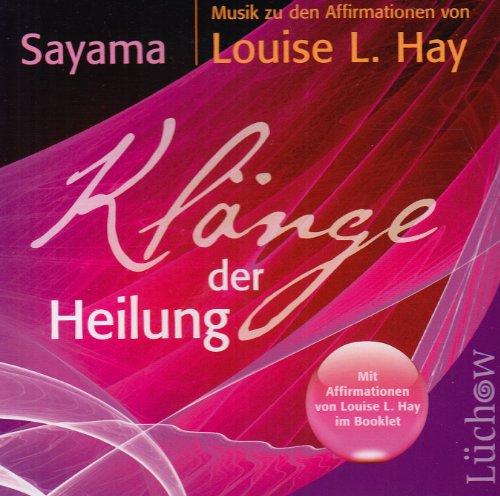 Klänge der Heilung: Musik zu den Affirmationen von Louise L. Hay