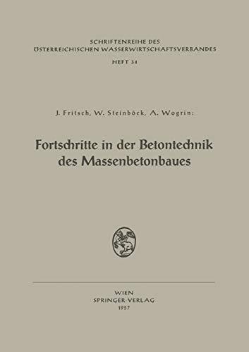 Fortschritte in der Betontechnik des Massenbetonbaues: Betonschaltafeln für Talsperren Fortschritte in der Technologie des Feinkorns im Beton ... Wasserwirtschaftsverbandes, 34, Band 34)