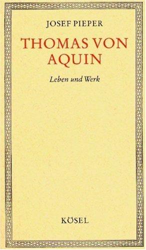 Thomas von Aquin. Leben und Werk.