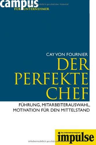 IMPULSE - Campus für Unternehmer Band 1-12: Der perfekte Chef: Führung, Mitarbeiterauswahl, Motivation für den Mittelstand