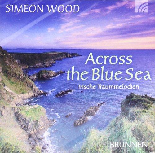 Across the blue Sea. CD: Irische Traummelodien. Flöten, Pfeifen, Violine, Uillean Pipes, Harfe und Bodhran