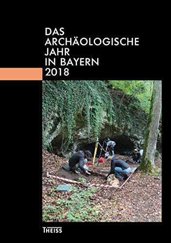 Das archäologische Jahr in Bayern: 2018