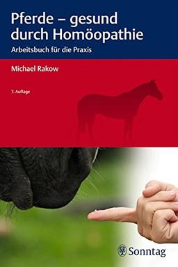 Pferde - gesund durch Homöopathie: Arbeitsbuch für die Praxis