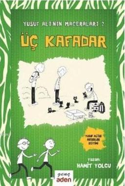 Üç Kafadar (Ciltli): Yusuf Ali'nin Maceraları 2 Yusuf Ali İle Değerler Eğitimi