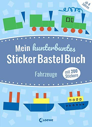 Mein kunterbuntes StickerBastelBuch - Fahrzeuge: Stickern, Malen, Gestalten: Mein Stickerbuch mit 200 Stickern