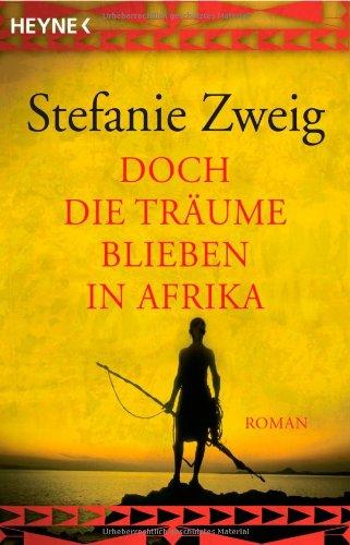 Doch die Träume blieben in Afrika: Roman