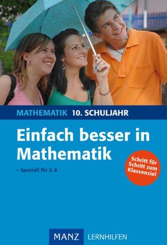 Einfach besser in Mathematik 10. Schuljahr: Schritt für Schritt zum Klassenziel. Mit Lösungen. Speziell für G8