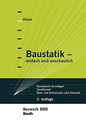 Baustatik - einfach und anschaulich: Baustatische Grundlagen, Faustformeln, Wind- und Schneelasten nach Eurocode Bauwerk-Basis-Bibliothek