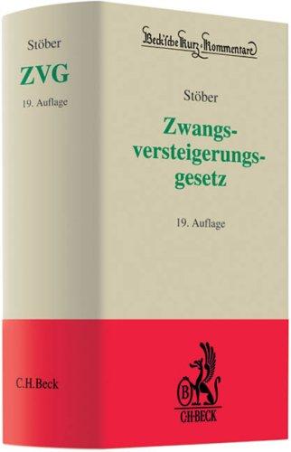 Zwangsversteigerungsgesetz: Kommentar zum ZVG der Bundesrepublik Deutschland mit einem Anhang einschlägiger Texte und Tabellen: Kommentar zum ZVG der ... Rechtsstand: voraussichtlich Januar 2009