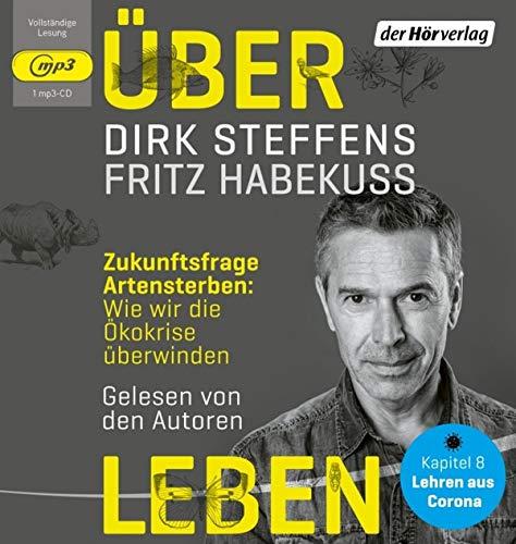 Über Leben: Zukunftsfrage Artensterben: Wie wir die Ökokrise überwinden - Kapitel 8: Lehren aus Corona