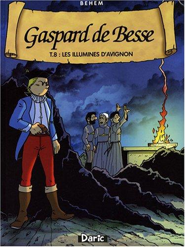 Gaspard de Besse. Vol. 8. Les illuminés d'Avignon