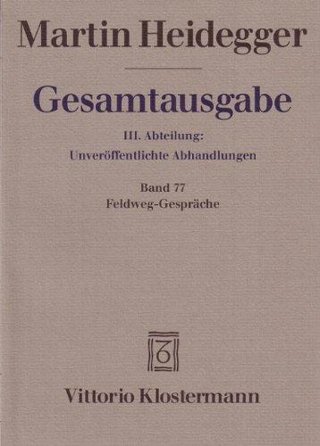 Gesamtausgabe 3. Abt. Bd. 77: Feldweg-Gespräche (1944/45)