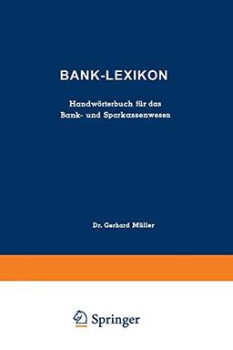 Bank-Lexikon: Handwörterbuch für das Bank- und Sparkassenwesen