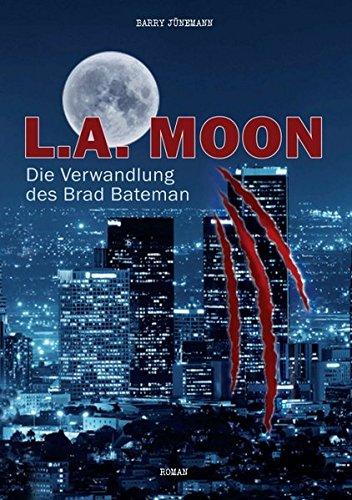 L.A. MOON: Die Verwandlung des Brad Bateman