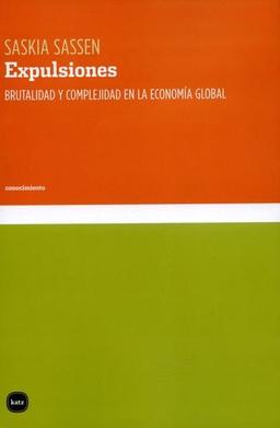 Expulsiones : brutalidad y complejidad en la economía global (conocimiento, Band 3090)