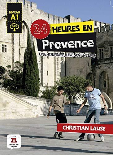 24 heures en Provence: Lektüre + mp3-Download