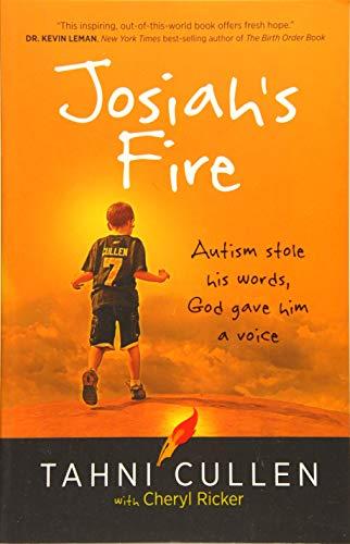 Josiah's Fire: Autism Stole His Words, God Gave Him a Voice