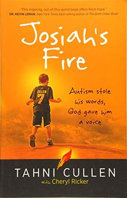 Josiah's Fire: Autism Stole His Words, God Gave Him a Voice