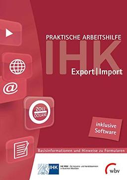 Praktische Arbeitshilfe Export/Import 2018: Basisinformationen und Hinweise zu Formularen mit Formular-Ausfüll-Software