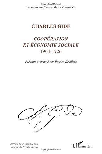 Les oeuvres de Charles Gide. Vol. 7. Coopération et économie sociale, 1904-1926