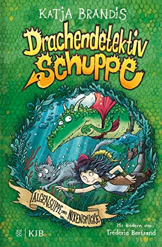 Drachendetektiv Schuppe – Algensuppe und Nixenspucke: Spannende Detektivgeschichte und lustiges Kinderbuch ab 8 Jahren