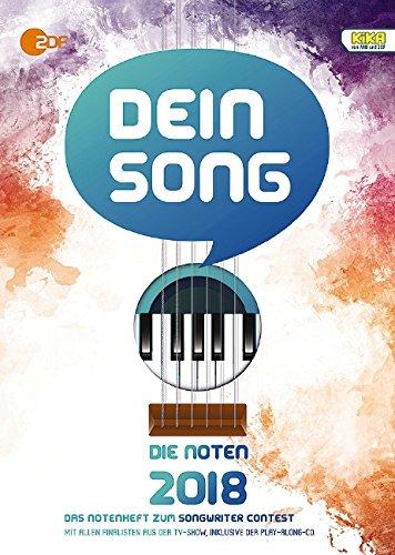 Dein Song 2018: Die Noten - mit Textbeiträgen und tollen Tipps. Gesang mit Begleitung. Ausgabe mit mp3-CD.