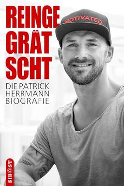 Reingegrätscht - Die Patrick Herrmann Biografie