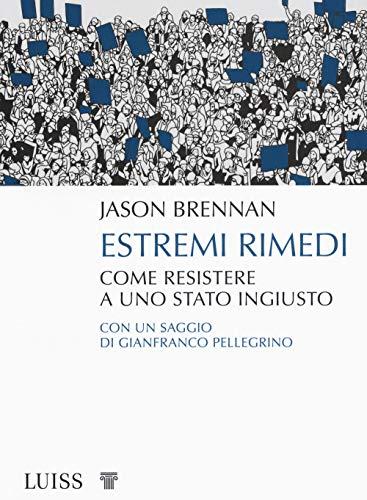 Estremi rimedi. Come resistere a uno stato ingiusto