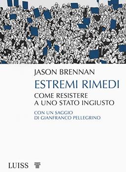 Estremi rimedi. Come resistere a uno stato ingiusto