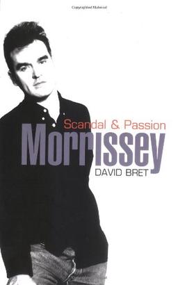 Morrissey: Scandal & Passion: Scandal and Passion