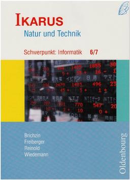 Ikarus. Natur und Technik. Schwerpunkt: Informatik 6/7. Schülerbuch: Für das G8 in Bayern