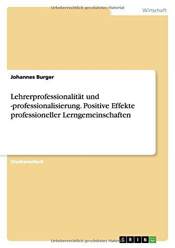 Lehrerprofessionalität und -professionalisierung. Positive Effekte professioneller Lerngemeinschaften