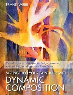 Strengthen Your Paintings with Dynamic Composition