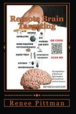 Remote Brain Targeting - Evolution of Mind Control in U.S.A.: A Compilation of Historical Information Derived from Various Sources (Mind Control Technology Book Series, Band 1)