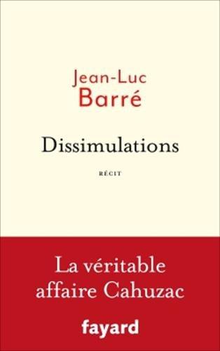 Dissimulations : la véritable affaire Cahuzac