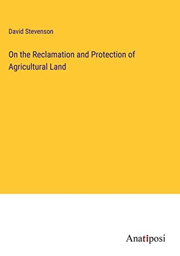 On the Reclamation and Protection of Agricultural Land