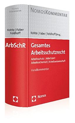 Gesamtes Arbeitsschutzrecht: Arbeitsschutz | Arbeitszeit | Arbeitssicherheit | Arbeitswissenschaft