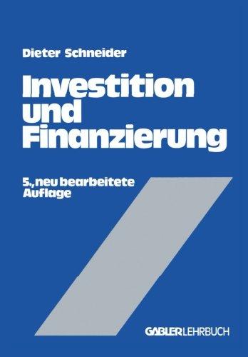 Investition und Finanzierung: Lehrbuch der Investitions-, Finanzierungs- und Ungewißheitstheorie (German Edition)