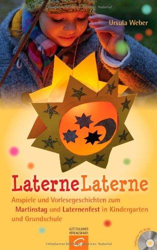 Laterne, Laterne: Anspiele und Vorlesegeschichten zum Martinstag und Laternenfest in Kindergarten und Grundschule. Mit CD-ROM