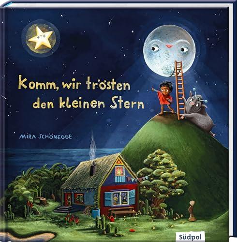 Komm, wir trösten den kleinen Stern: Ein ganz besonderes Bilderbuch über die Kraft von Freundschaft und Fantasie – traumhaft illustriertes Kinderbuch ab 3 Jahren (Geschenkbuch für Mädchen und Jungen)