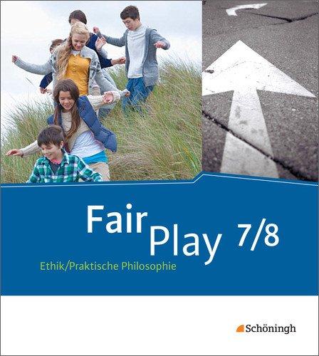 Fair Play - Das neue Lehrwerk Ethik/Praktische Philosophie für differenzierende Schulformen: Schülerband 7/8