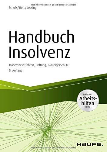 Handbuch Insolvenz - inkl. Arbeitshilfen online: Insolvenzverfahren, Haftung, Gläubigerschutz (Haufe Fachbuch)