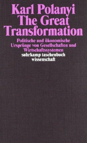 The Great Transformation: Politische und ökonomische Ursprünge von Gesellschaften und Wirtschaftssystemen (suhrkamp taschenbuch wissenschaft)