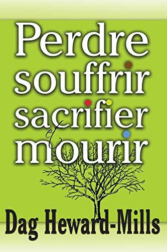 Perdre Souffrir Sacrifier et Mourir