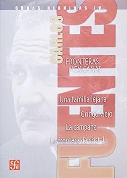 Obras Reunidas, VI.: Cronica de La Intervencion: Fronteras mexicanas / Una familia lejana / La campana / La frontera de cristal