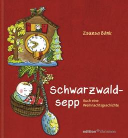 Schwarzwaldsepp. Auch eine Weihnachtsgeschichte