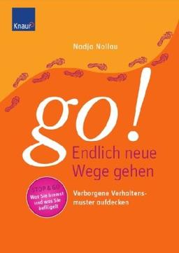 Go! Endlich neue Wege gehen: Verborgene Verhaltensmuster aufdecken