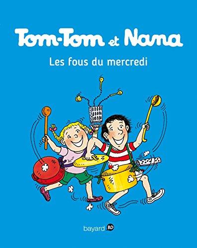 Tom-Tom et Nana. Vol. 09. Les fous du mercredi