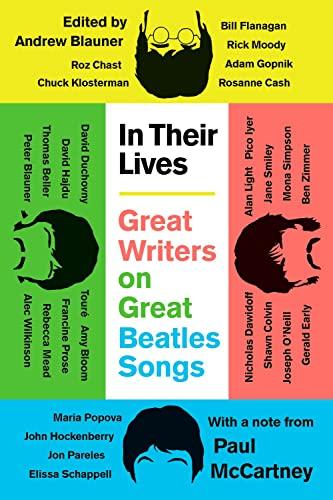 In Their Lives: Great Writers on Great Beatles Songs