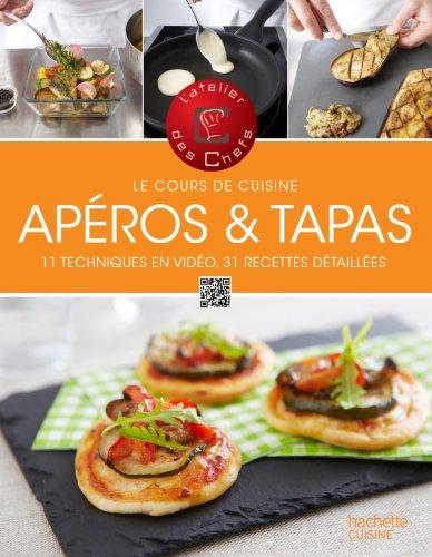 Apéros & tapas : 11 techniques en vidéo, 31 recettes détaillées